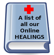 A complete List of all our Online Healings A complete List of all our Online Healings